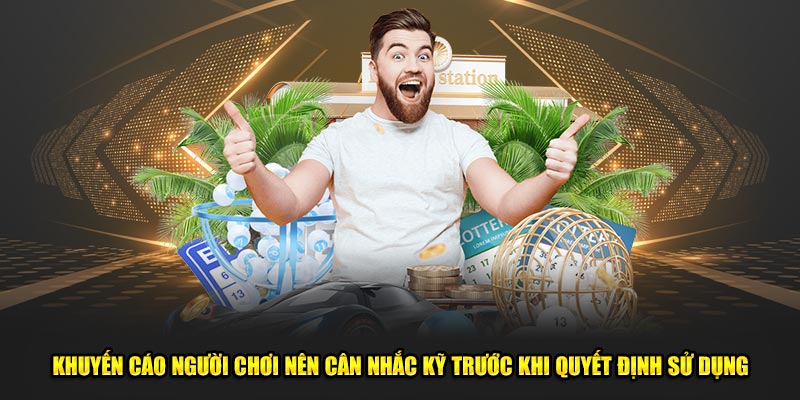 Khuyến cáo người chơi nên cân nhắc kỹ trước khi quyết định sử dụng
